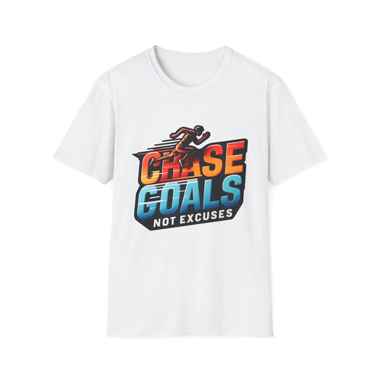 Chase Goals Not Excuses Motivational T-Shirt